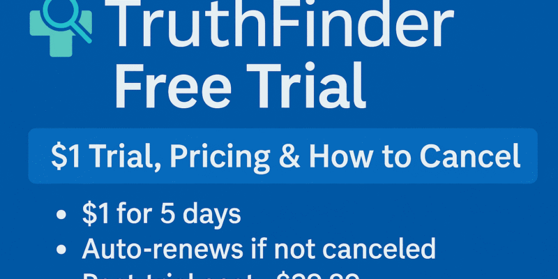 TruthFinder Free Trial (USA): How to Get the $1 Trial, Avoid Hidden Charges & Decide If It’s Worth It